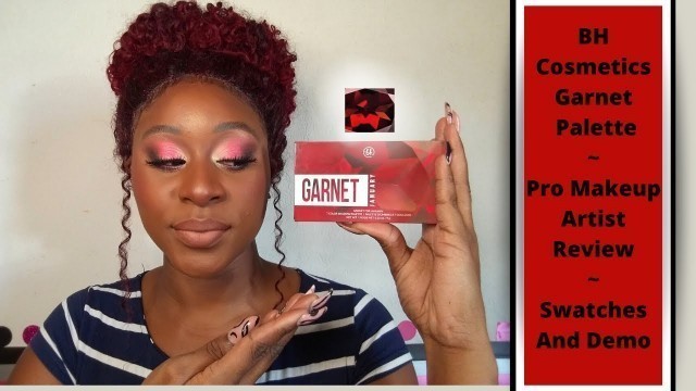 'BH Cosmetics Garnet Palette l Pro Makeup Artist Review l Swatches And Demo'