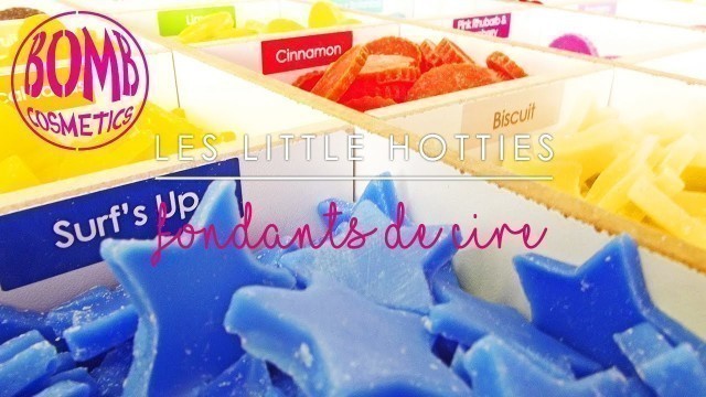 '• TEST • Little Hotties (fondants de cire) de Bomb Cosmetics'