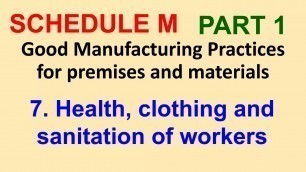'GMP | Health, clothing and sanitation of workers |The Drugs and Cosmetic Act 1940 | Schedule M'
