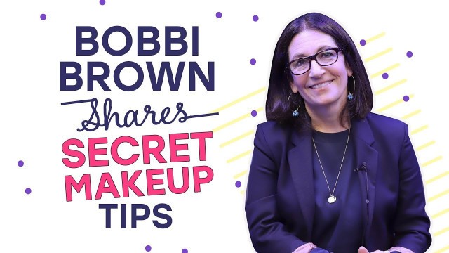 'Bobbi Brown shares SECRET makeup tips | Fashion | Beauty | Lifestyle'