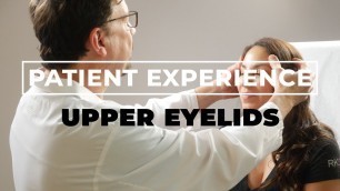 'Upper Eyelid Surgery | Patient Experience'