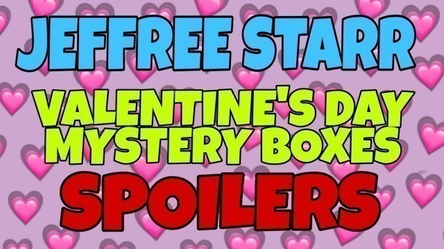 '#JeffreeStarr #JeffreeStarrValentinesBox #JeffreeStarrSpoilers Jeffree Starr Valentines Mystery Box'