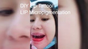 'DIY LIP TATTOO/DO IT YOURSELF LIP MICROPIGMENTATION'