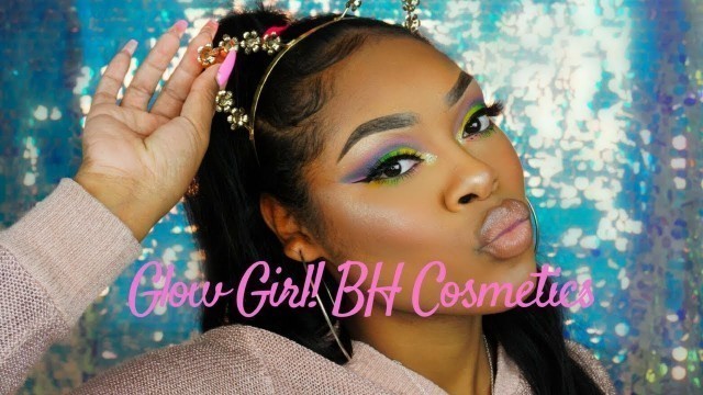 'GLOW GIRL FT BH COSMETICS TUTORIAL'