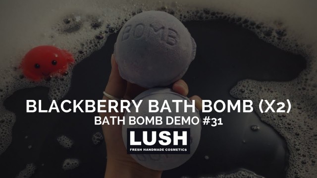 'LUSH COSMETICS Bath Bomb Demo #31: DOUBLE Blackberry Bath Bomb'