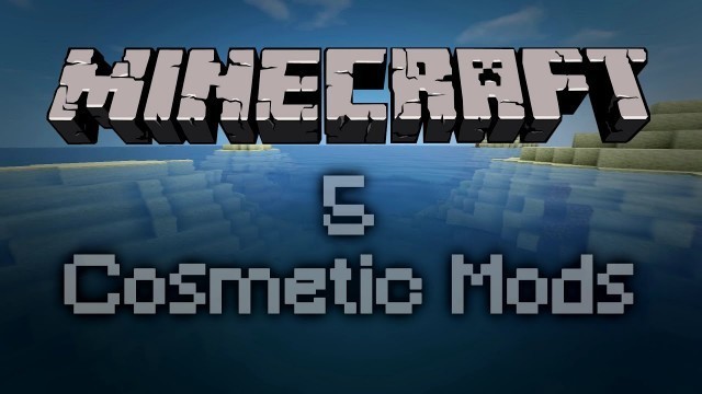 'Minecraft - 5 Cosmetic Mods'