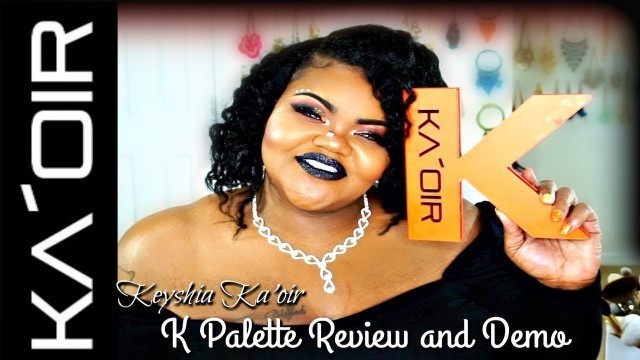 'Hot or Trash? Keyshia Ka\'oir K Palette Review Demo GRWM | P Louise Base'