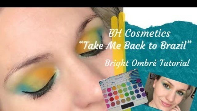 'BH Cosmetics “Take Me Back to Brazil” | Lemon-Lime Eyeshadow Tutorial'