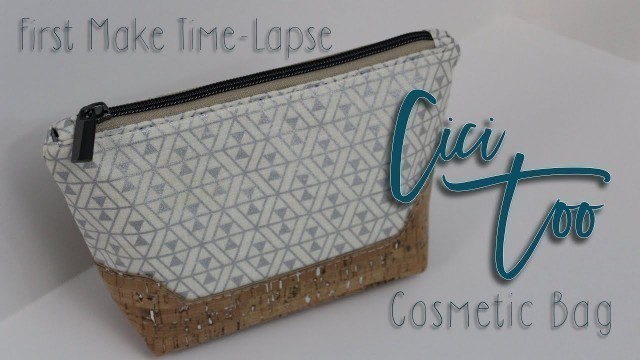 'The Cici Too Cosmetic bag | First Make Time-lapse'