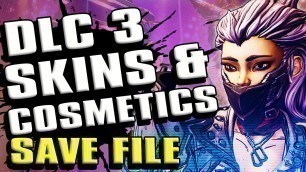 Borderlands 3 | All DLC 3 Skins, Heads and EVERY Cosmetic (Save File) & Install Guide