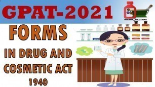 'FORMS IN DRUG AND COSMETIC ACT 1940 | GPAT 2022 | B.PHARMACY | M.PHARMACY | D.PHARMACY'