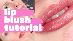 'How To Do Lip Blush: Lip Blush Tattoo Tutorial'