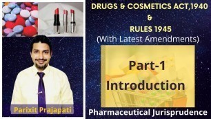 'Drugs and Cosmetics Act 1940, Rules,1945  Part-1 Introduction ( Pharmaceutical Jurisprudence)'