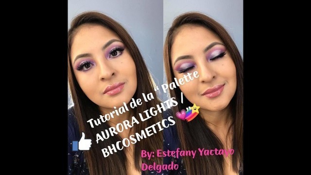 'Tutorial de la palette AURORA LIGHTS - BHCOSMETICS'