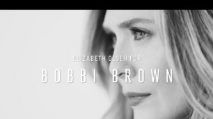 'Elizabeth Olsen\'s Beauty Truth for Bobbi Brown Cosmetics'