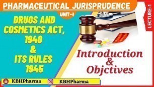 'Introduction & Objectives ||  Drugs and Cosmetics Acts,1940 and its rules 1945 || Lecture -1 ||'