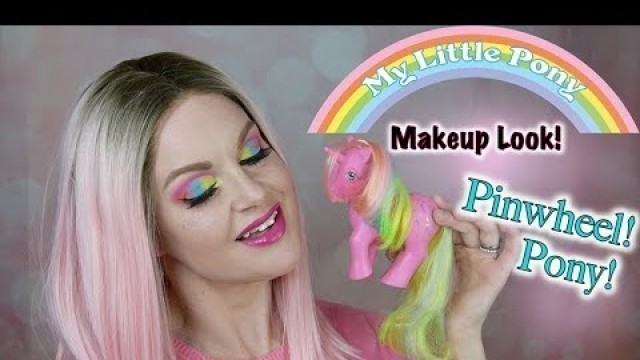 'My Little Pony Makeup Look | #2 | Pinwheel 