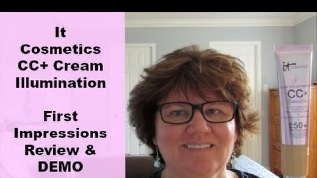 'IT COSMETICS CC CREAM ILLUMINATION MEDIUM FIRST IMPRESSIONS , REVIEW & DEMO'