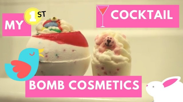 'My first - bomb cosmetics cocktail'