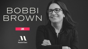 'MasterClass Live with Bobbi Brown | MasterClass'