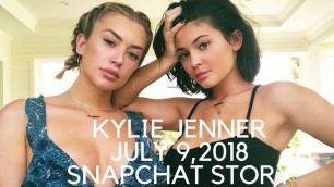 'Kylie Jenner July 9, 2018 | Snapchat Videos | ft Jordyn Woods, Chrissy Tiegan,'