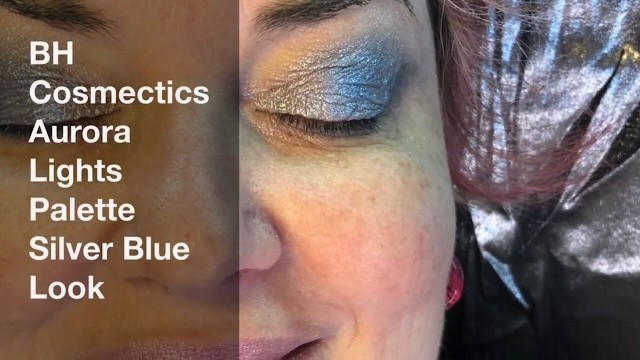 'Makeup by GlitterGirl: Middle Aged BH Cosmectics Aurora Lights Palette Silver Blue Look'