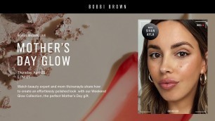 'How To: Mother\'s Day Glow | Full-Face Beauty Tutorials | Bobbi Brown Cosmetics'