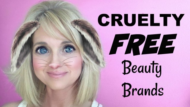 'What You Need To Know About CRUELTY FREE Cosmetics!'