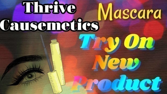 'Haul & Try On A New Mascara Thrive Causementsics | eBay Purchase | My Thoughts & Pic\'s & Demo FOTD'