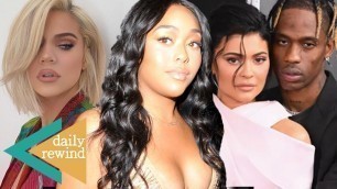 'Khloe Kardashian BACKPEDALS Jordyn Woods ACCUSTATION! Kylie Jenner PARANOID About Travis! | DR'