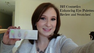 'BH Cosmetics Enhancing Eyes Palettes Review and Swatches'