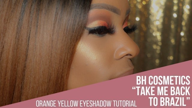 'Orange Eyeshadow Cut Crease | BH Cosmetics “Take me back to Brazil”'