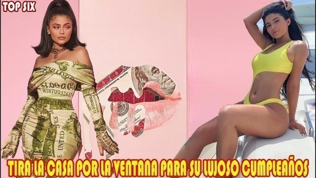 'KYLIE JENNER CUMPLE 22 años Y ASÍ será su LUJOSA CELEBRACIÓN'