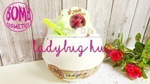 '• TEST • Boule de bain \"Ladybug Hug\" de Bomb Cosmetics'