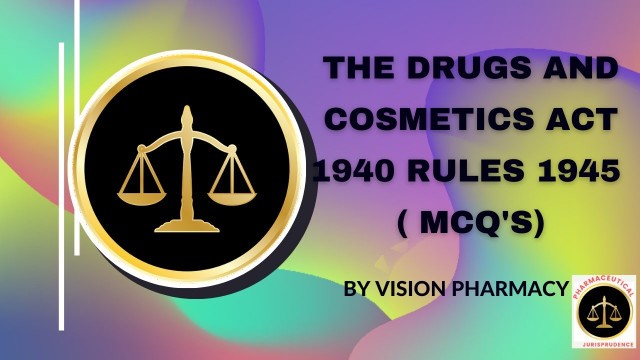 'MCQ on Drug and Cosmetics Act 1940.'