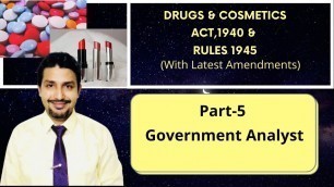 'Government Analyst - Drugs and Cosmetics Act,1940 & Rules 1945 - Pharmaceutical Jurisprudence'