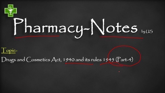 'Drug & Cosmetic act 1940 & its rule 1945, Part-4 (Sale of Drugs and Restricted license)'