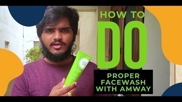 'How to do a proper Face wash with AMWAY [Telugu]| Artistry and Attitude | by Pavuluri Murali Krishna'