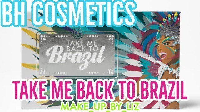 'Warm Sunrise Glam BH Cosmetics Take Me Back to Brazil'