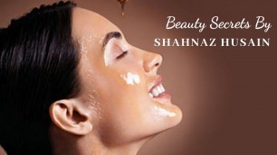 'Shahnaz Husain Secret To Get Flawless Glowing Skin'