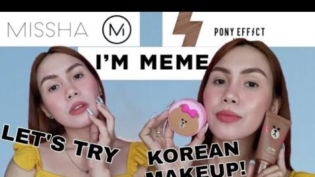 'SUBUKAN NATIN ANG KOREAN COSMETICS FT. MISSHA, IM MEME, PONY EFFECT'