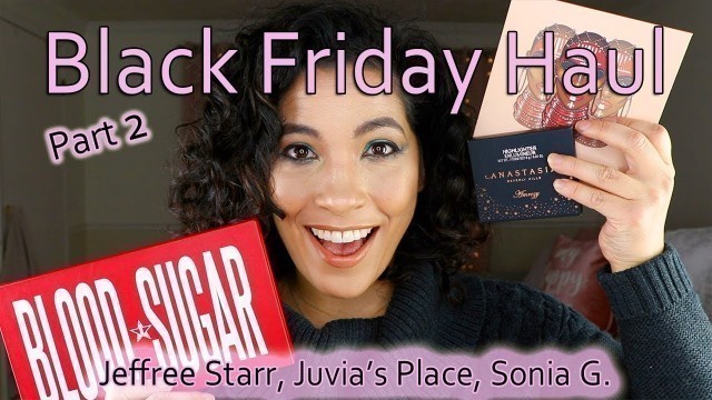 'Luxury Makeup Haul | Jeffree Starr, Sonia G., Juvia\'s Place'