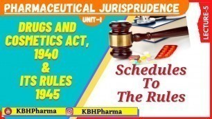 'Schedules to the Rules || Drugs and Cosmetics Acts 1940& its Rules 1945 || P\'Jurisprudence || L-5 ||'
