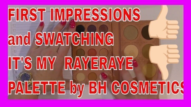 'Swatching the new (to me ) RayeRaye Palette by BH CosmeticsFirst ImpressionsAPRIL'