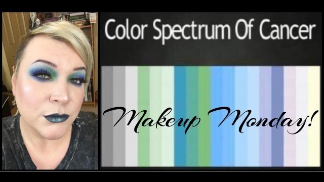 'Cancer Color Spectrum | Makeup Monday!'