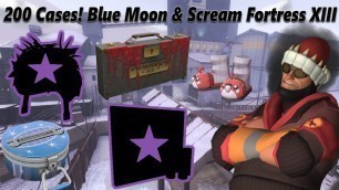 'TF2 Unboxing: Actually Insane Luck! Unusuals & Elites! 200 Cases! Blue Moon & Scream Fortress XIII'