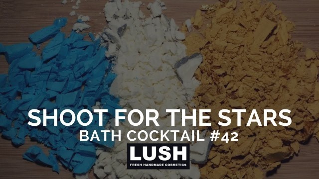 'LUSH COSMETICS Bath Cocktail #42: Shoot For The Stars'