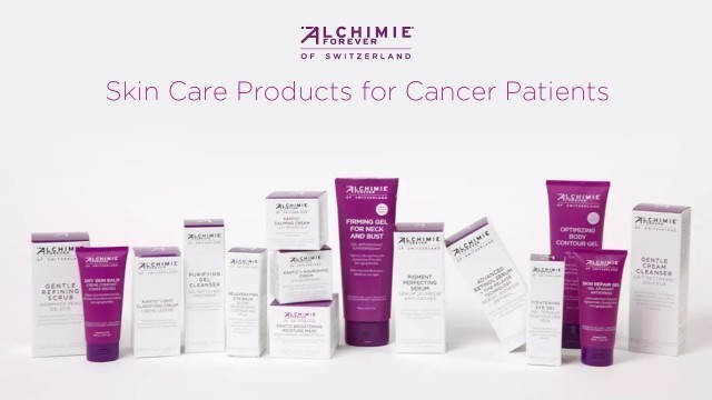 'Best Skin Care Products For Cancer Patients | Alchimie Forever'