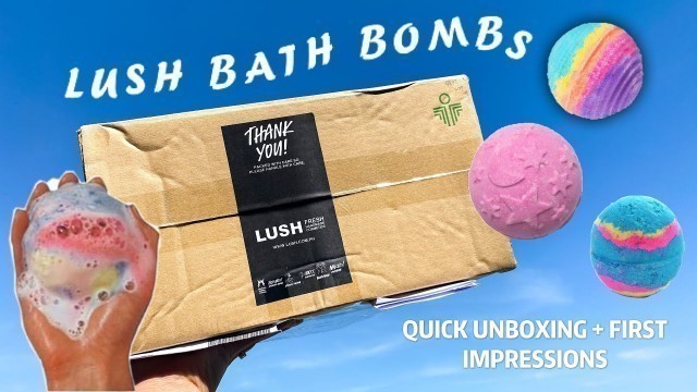 'LUSH BATH BOMBS (QUICK UNBOXING + FIRST IMPRESSIONS) | LUSH PHILIPPINES | 2020'