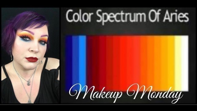 'Aries Color Spectrum | Makeup Monday!'